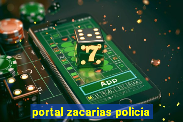 portal zacarias policia